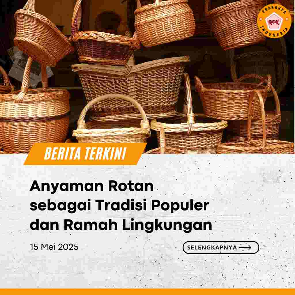 Anyaman Rotan sebagai Tradisi Populer dan Ramah Lingkungan