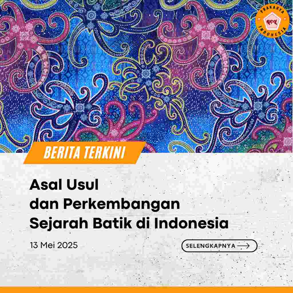 Asal Usul dan Perkembangan Sejarah Batik di Indonesia