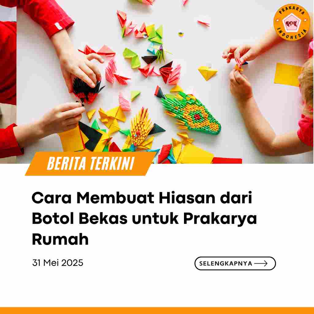 Cara Membuat Hiasan dari Botol Bekas untuk Prakarya Rumah