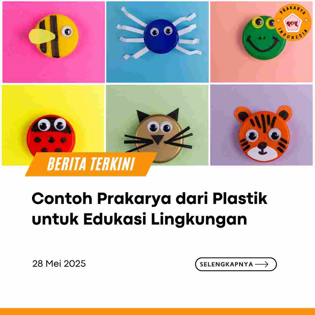 Contoh Prakarya dari Plastik untuk Edukasi Lingkungan