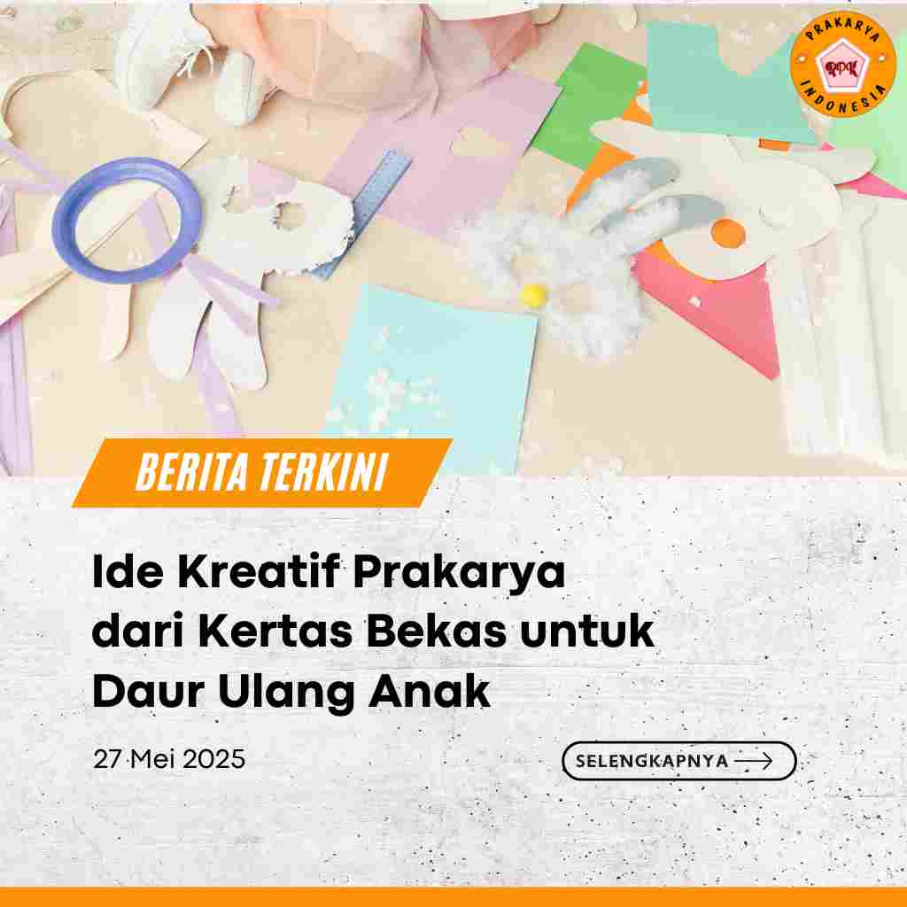 Ide Kreatif Prakarya dari Kertas Bekas untuk Daur Ulang Anak