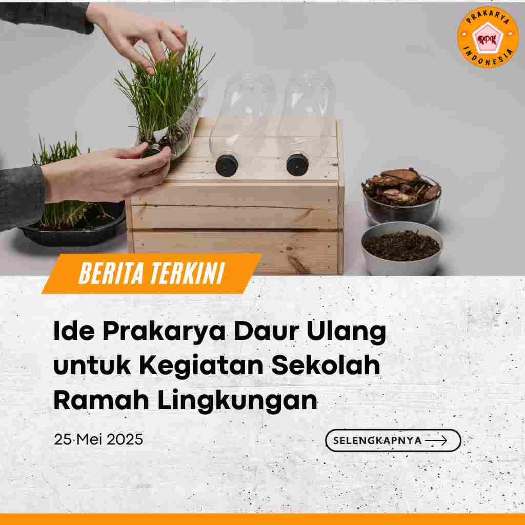 Ide Prakarya Daur Ulang untuk Kegiatan Sekolah Ramah Lingkungan