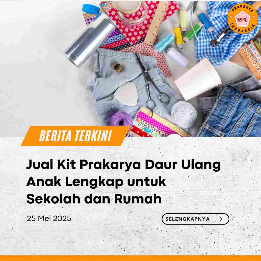 Jual Kit Prakarya Daur Ulang Anak Lengkap untuk Sekolah dan Rumah