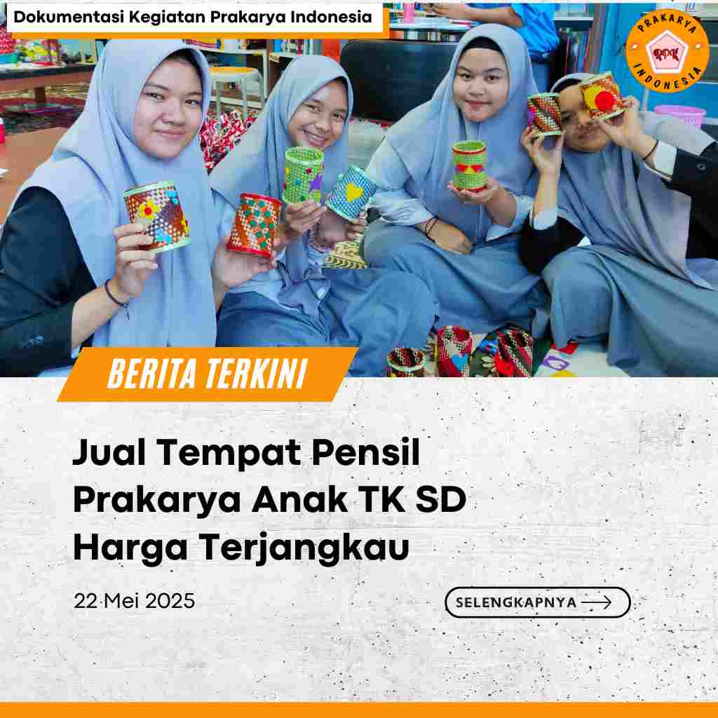 Jual Tempat Pensil Prakarya Anak TK SD Harga Terjangkau