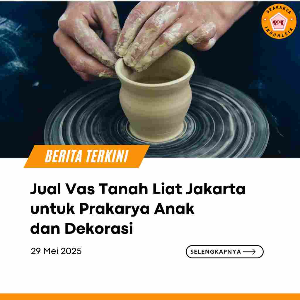 Jual Vas Tanah Liat Jakarta untuk Prakarya Anak dan Dekorasi
