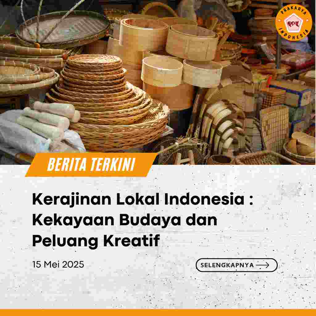 Kerajinan Lokal Indonesia Kekayaan Budaya dan Peluang Kreatif