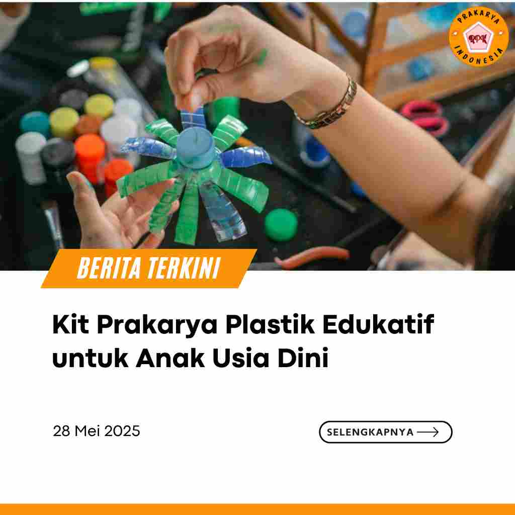 Kit Prakarya Plastik Edukatif untuk Anak Usia Dini
