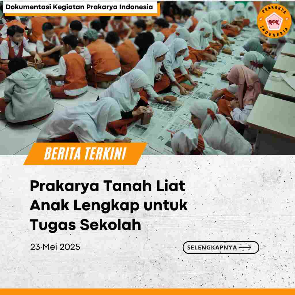 Prakarya Tanah Liat Anak Lengkap untuk Tugas Sekolah
