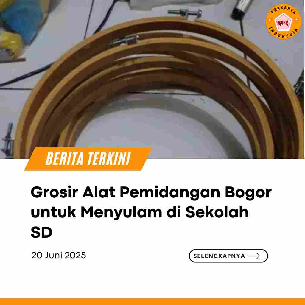 Grosir Alat Pemidangan Bogor untuk Menyulam di Sekolah SD