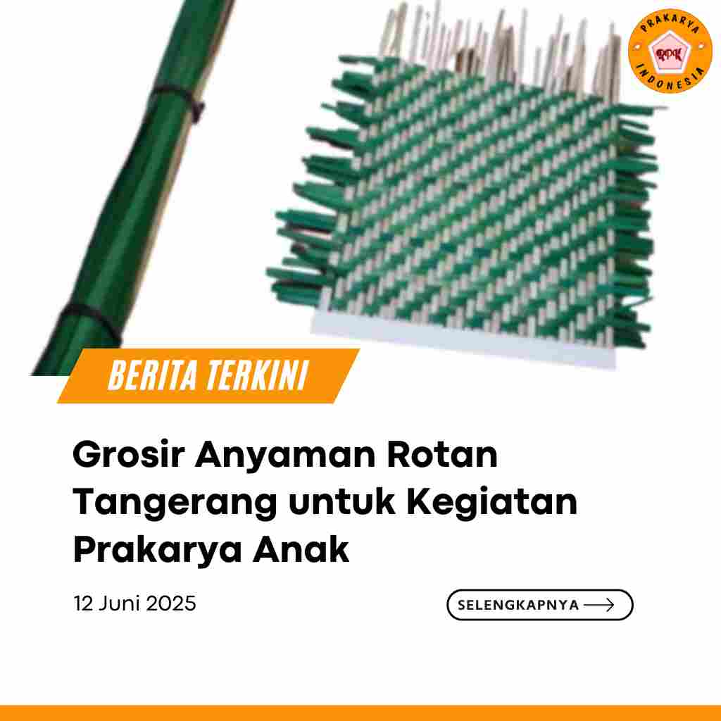 Grosir Anyaman Rotan Tangerang untuk Kegiatan Prakarya Anak