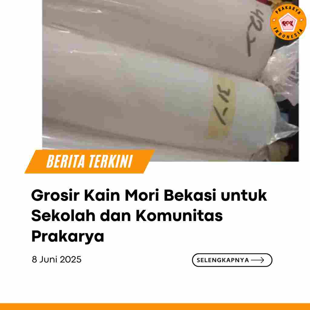 Grosir Kain Mori Bekasi untuk Sekolah dan Komunitas Prakarya