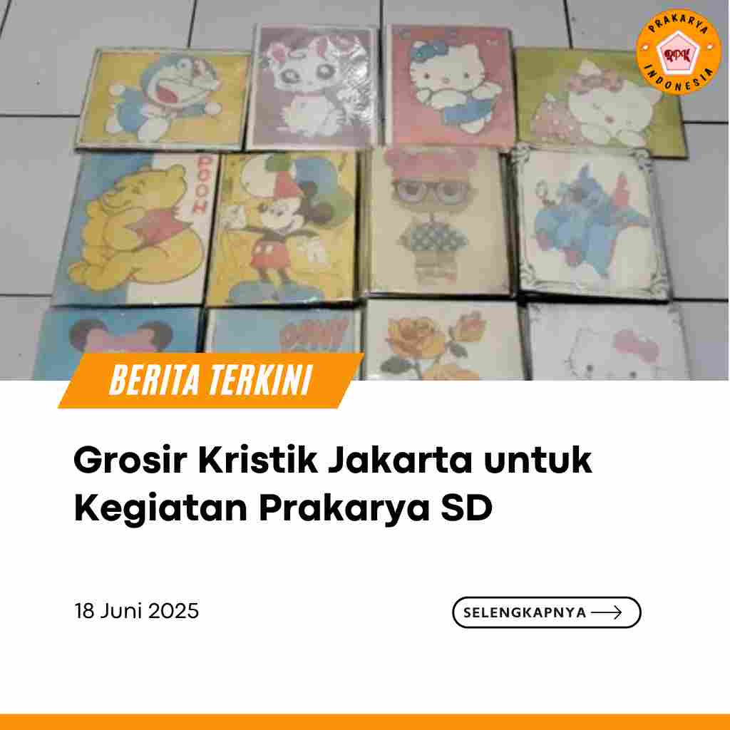 Grosir Kristik Jakarta untuk Kegiatan Prakarya SD