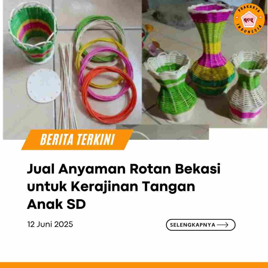 Jual Anyaman Rotan Bekasi untuk Kerajinan Tangan Anak SD