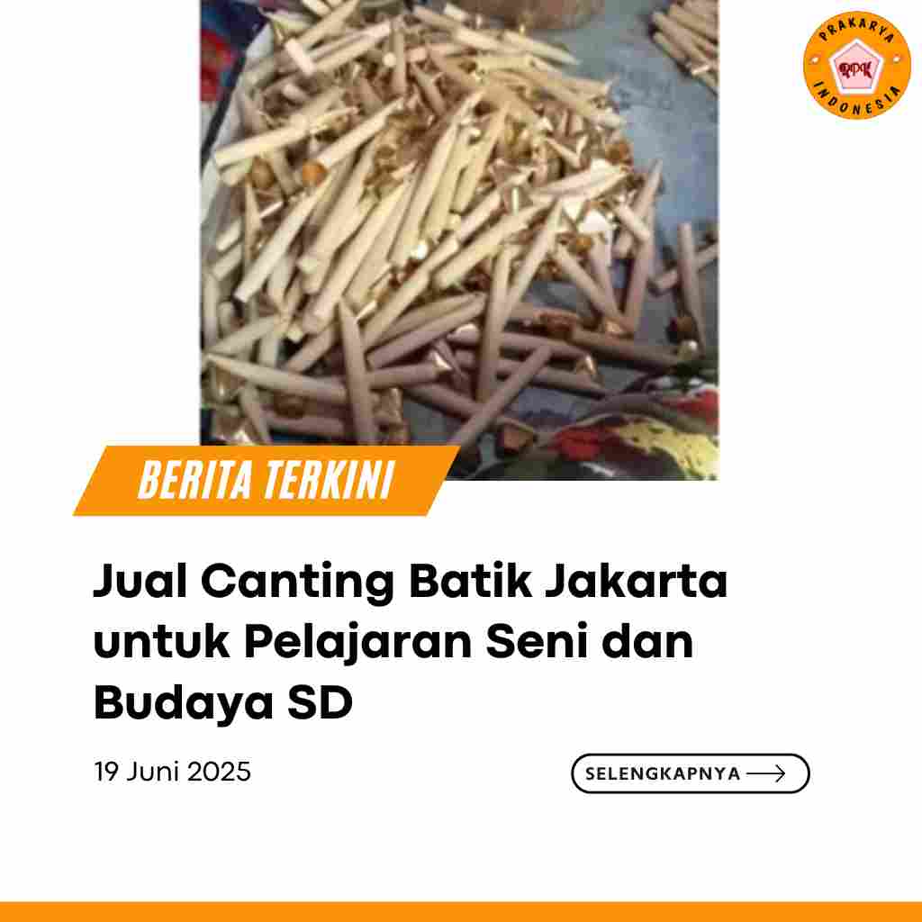 Jual Canting Batik Jakarta untuk Pelajaran Seni dan Budaya SD