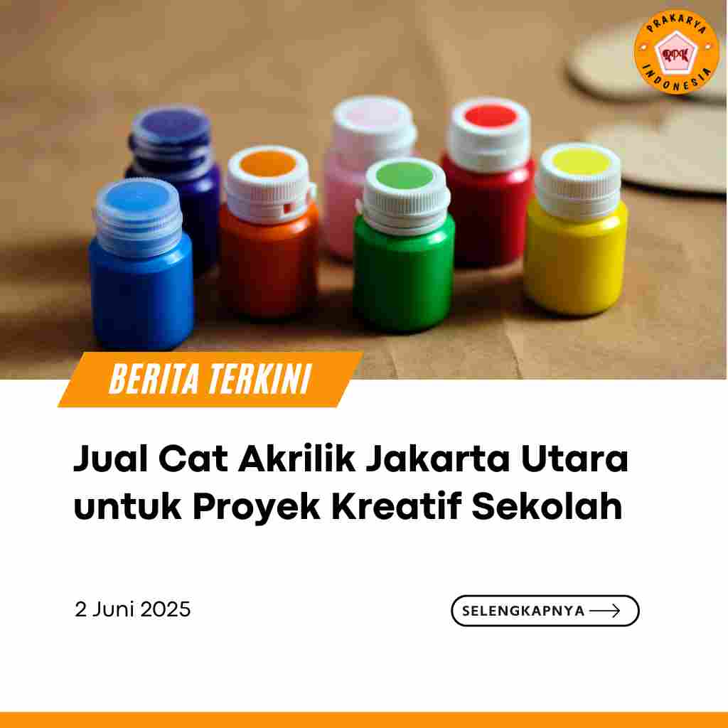Jual Cat Akrilik Jakarta Utara untuk Proyek Kreatif Sekolah
