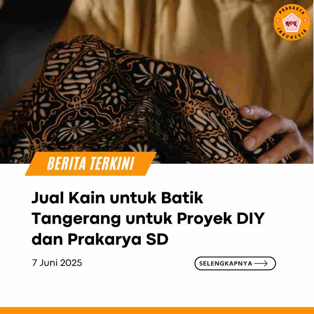 Jual Kain untuk Batik Tangerang untuk Proyek DIY dan Prakarya SD