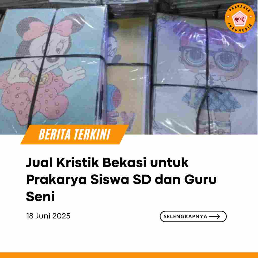 Jual Kristik Bekasi untuk Prakarya Siswa SD dan Guru Seni