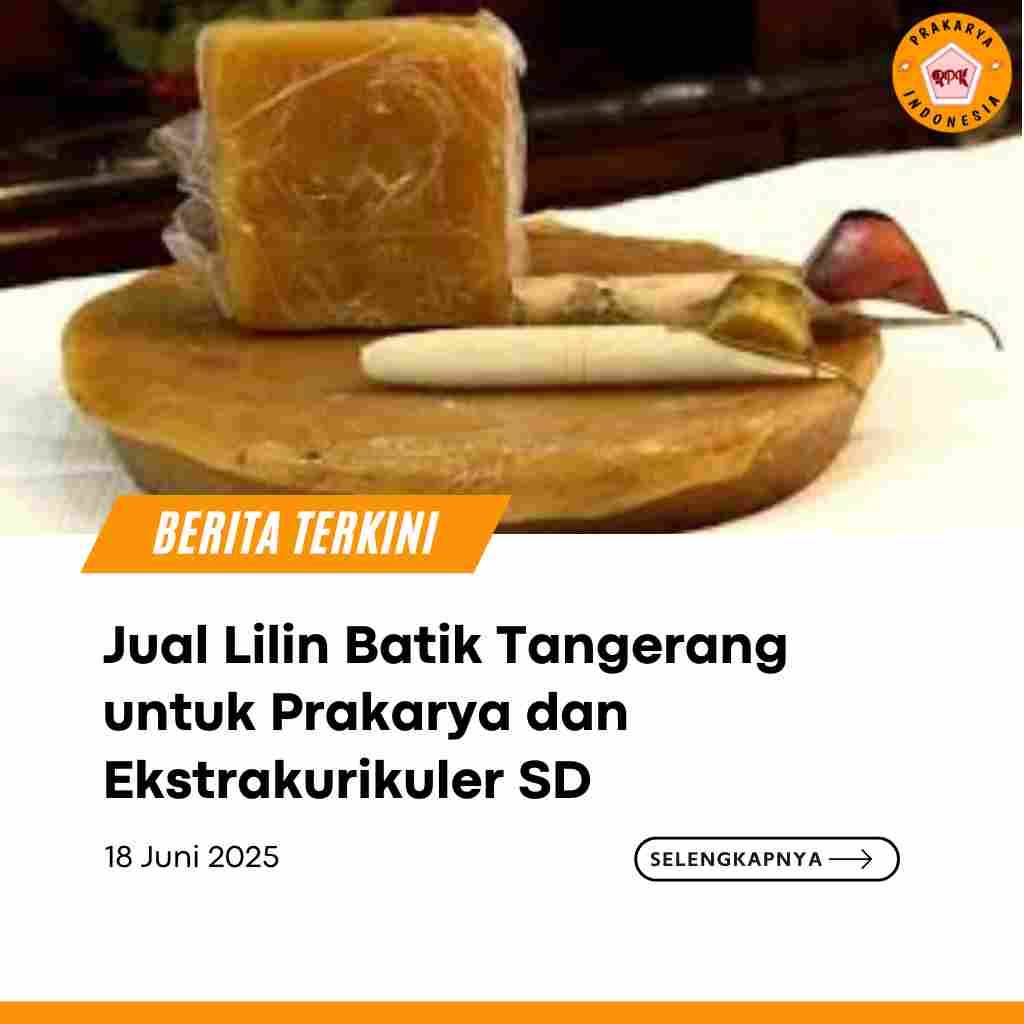 Jual Lilin Batik Tangerang untuk Prakarya dan Ekstrakurikuler SD
