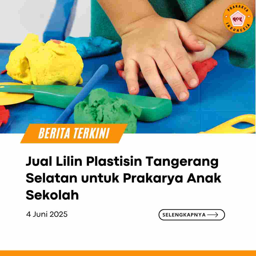 Jual Lilin Plastisin Tangerang Selatan untuk Prakarya Anak Sekolah