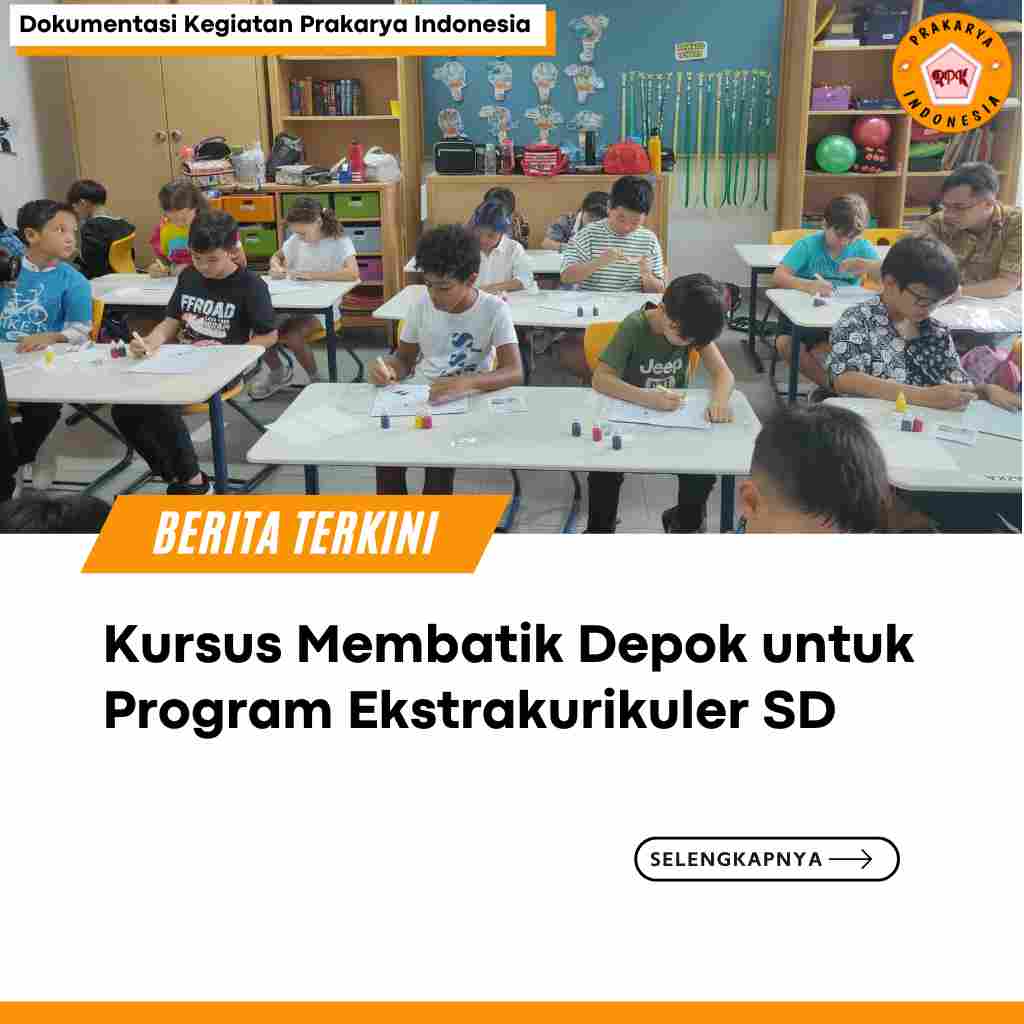 Kursus Membatik Depok untuk Program Ekstrakurikuler SD