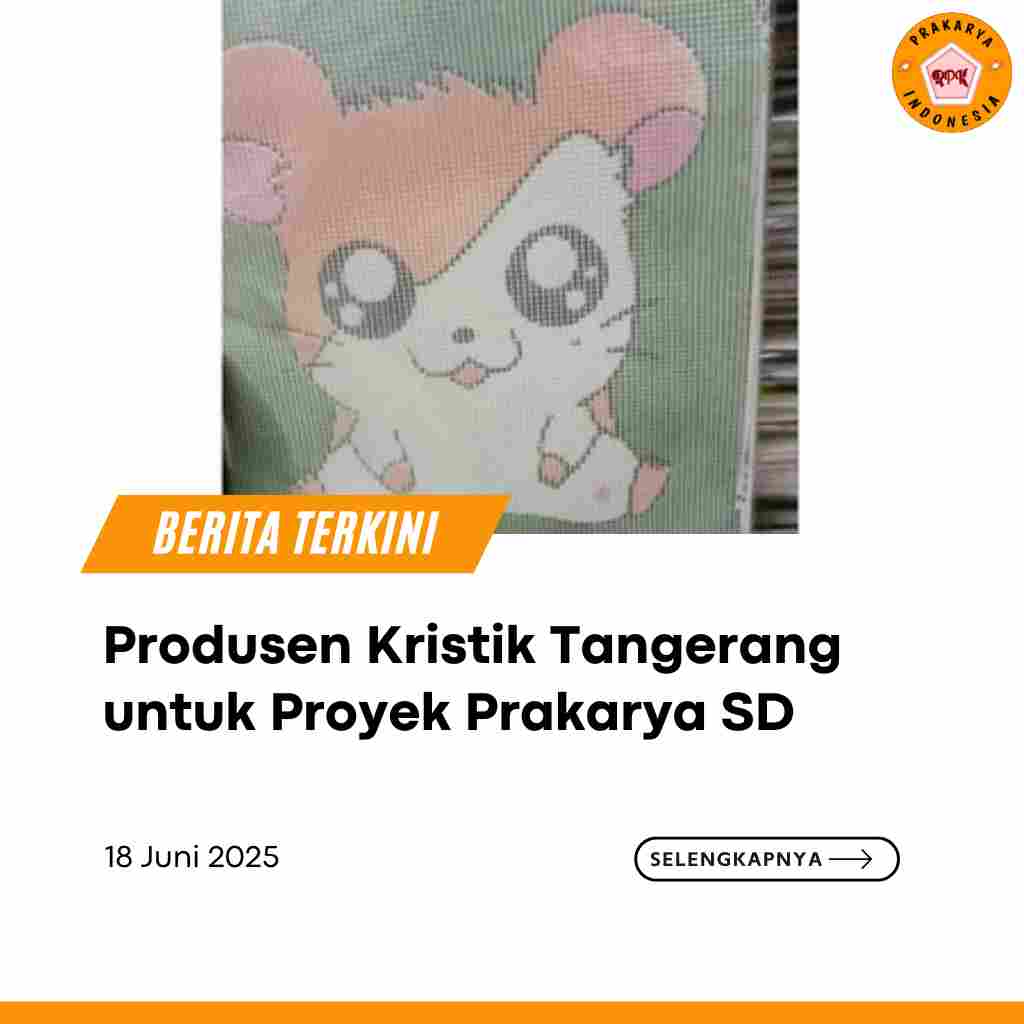 Produsen Kristik Tangerang untuk Proyek Prakarya SD