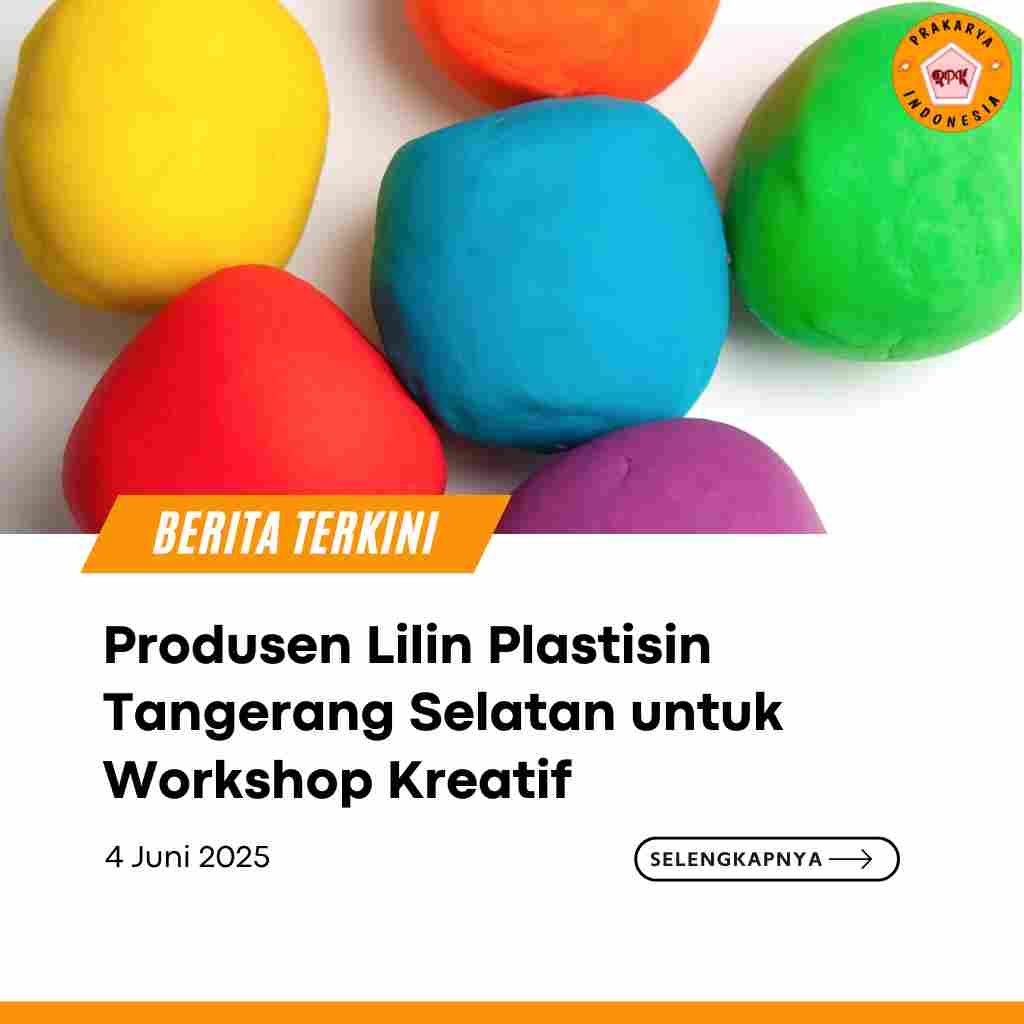 Produsen Lilin Plastisin Tangerang Selatan untuk Workshop Kreatif