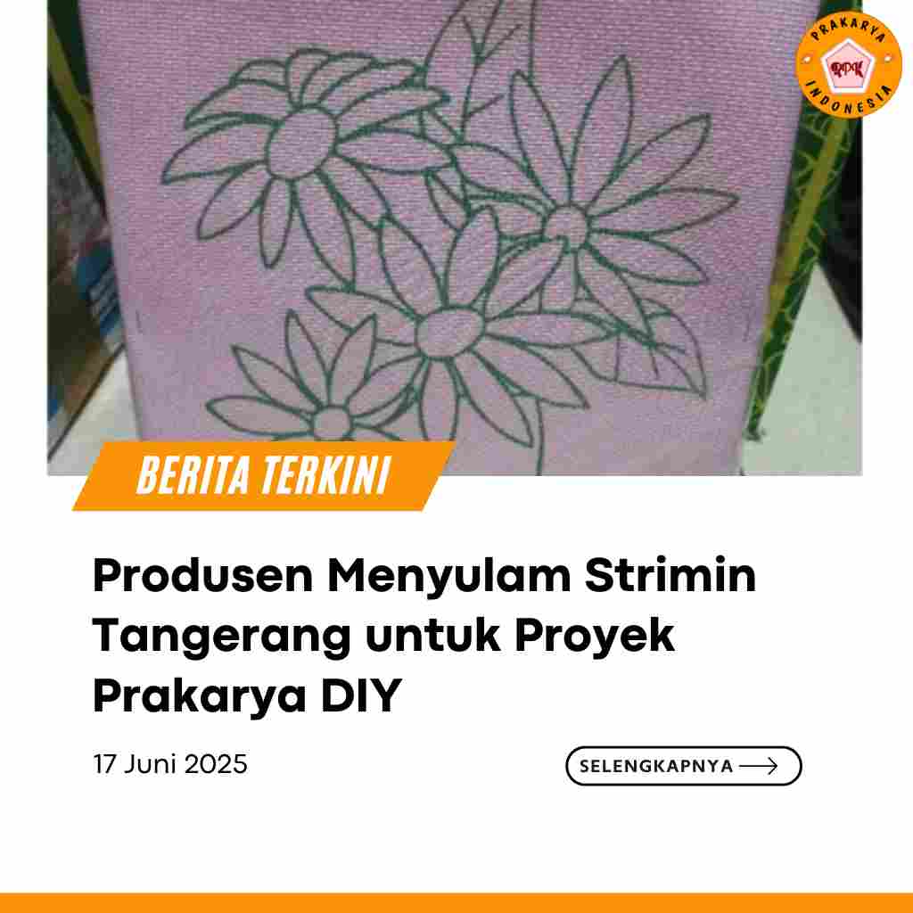 Produsen Menyulam Strimin Tangerang untuk Proyek Prakarya DIY