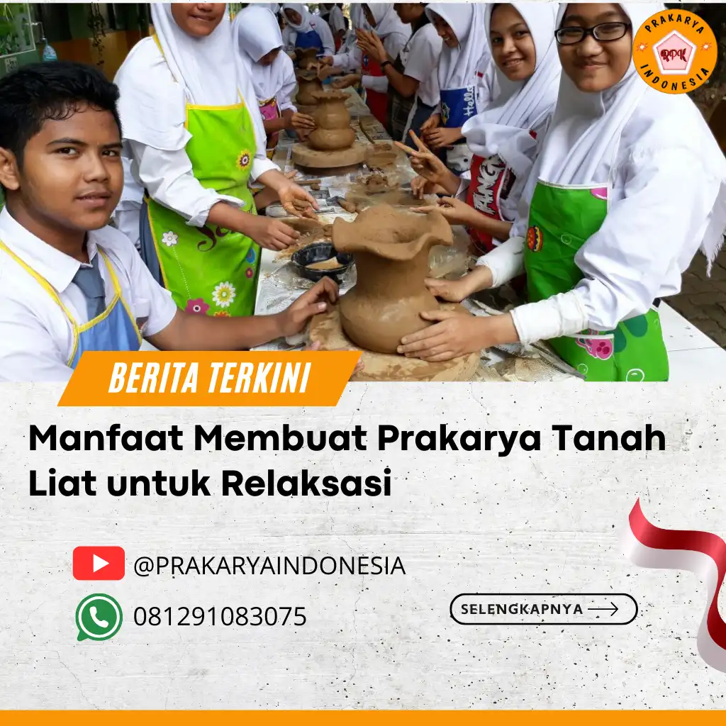 Manfaat Membuat Prakarya Tanah Liat untuk Relaksasi