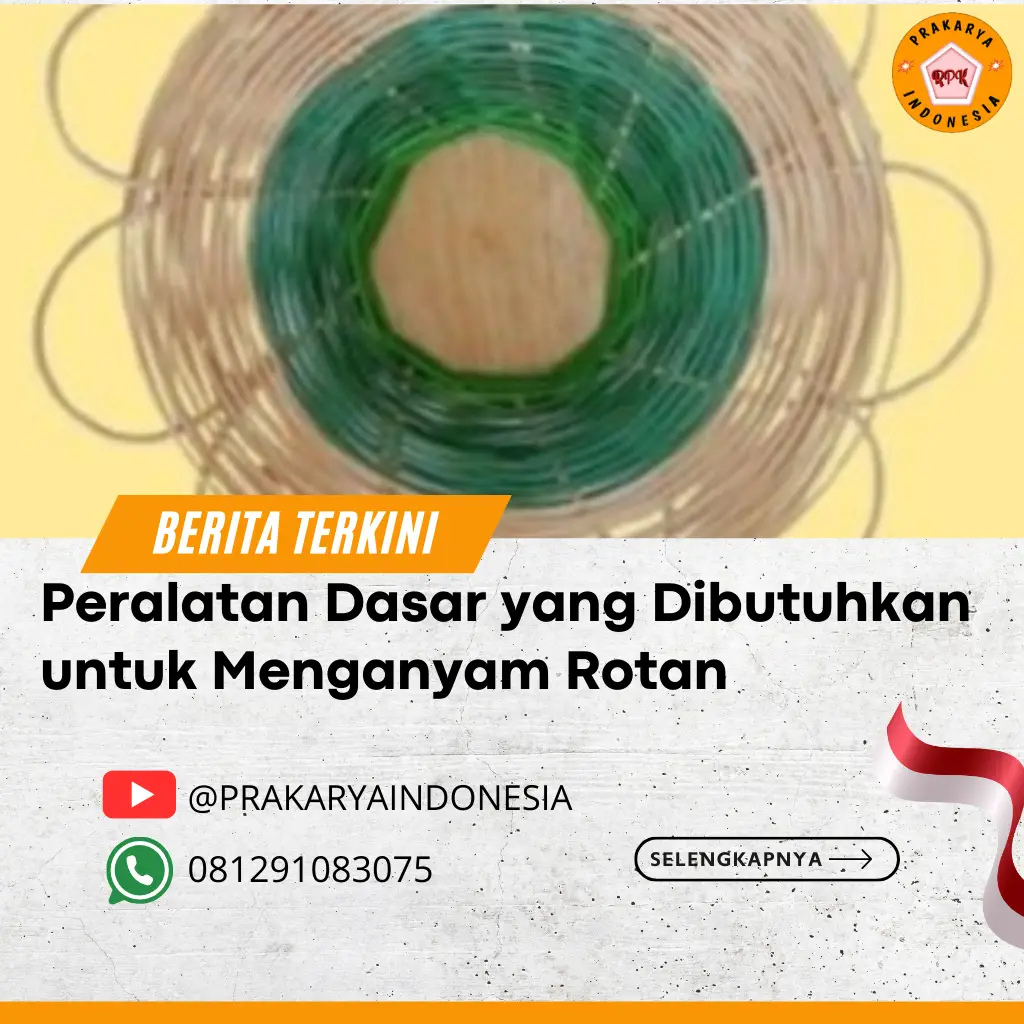 Peralatan Dasar yang Dibutuhkan untuk Menganyam Rotan