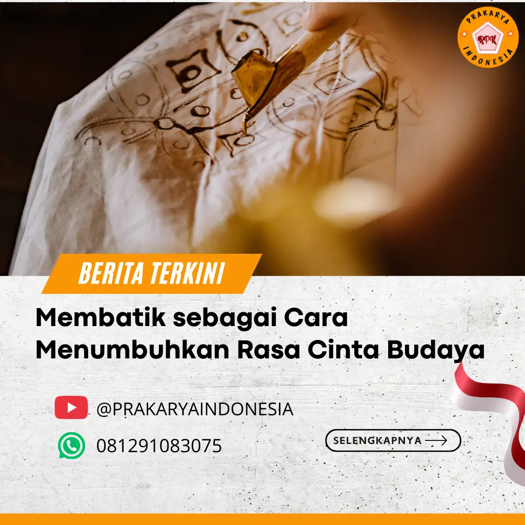 Membatik sebagai Cara Menumbuhkan Rasa Cinta Budaya