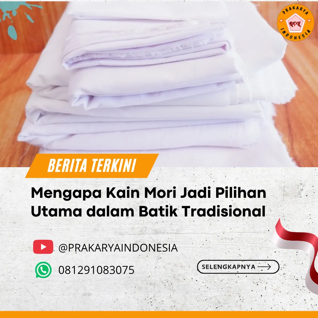 Mengapa Kain Mori Jadi Pilihan Utama dalam Batik Tradisional